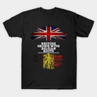 British Grown With Belgian Roots - Gift for Belgian With Roots From Belgium T-Shirt